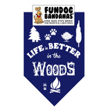 Life is Better in the Woods Bandana