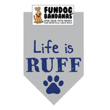 Life is Ruff Bandana - FunDogBandanas