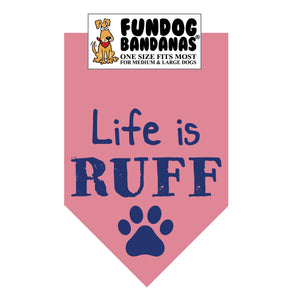 Life is Ruff Bandana - FunDogBandanas