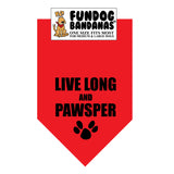 Red one size fits most dog bandana with Live Long and Pawsper and a paw in black ink.