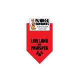 Red miniature dog bandana with Live Long and Pawsper and a paw in black ink.