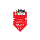 Red miniature dog bandana with Make a Difference Adopt Me in white ink.