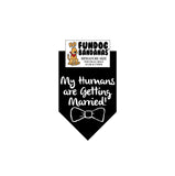 My Humans are Getting Married Bandana - FunDogBandanas