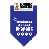Royal Blue one size fits most dog bandana with Obedience School Dropout, a crown and four paws in white ink