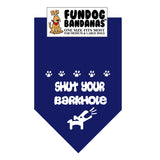 Navy Blue one size fits most dog bandana with Shut Your Barkhole and a dog in white ink.