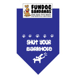 Royal Blue one size fits most dog bandana with Shut Your Barkhole and a dog in white ink.