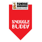 Red one size fits most dog bandana with Snuggle Buddy in white ink.