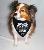 Come to the Bark Side Bandana - FunDogBandanas