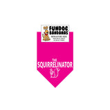 Hot Pink miniature dog bandana with The Squirrelinator and a squirrel in white ink.