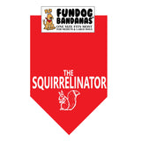 Red one size fits most dog bandana with The Squirrelinator and a squirrel in white ink.