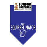 Royal Blue one size fits most dog bandana with The Squirrelinator and a squirrel in white ink.