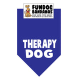 Royal Blue one size fits most dog bandana with Therapy Dog in white ink.