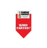 Red miniature dog bandana with Who Farted? in white ink.