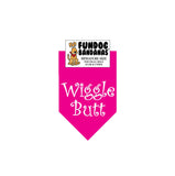 Hot Pink miniature dog bandana with Wiggle Butt in white ink.