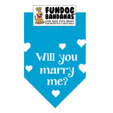 Turquoise one size fits most dog bandana with Will You Marry Me? and hearts in white ink.