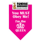 Wholesale 10 Pack - You must obey me. I'm the Queen!  Bandana - Hot Pink Only